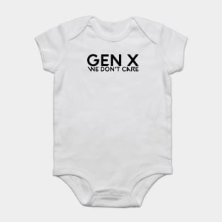 Gen x we don't care Baby Bodysuit